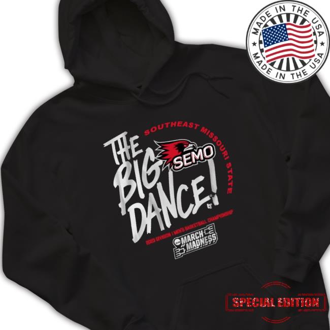 Southeast Missouri State The Big Dance 2023 Division I Men’S Basketball Championship shirt Southeast Missouri State The Big Dance 2023 Division I Men’S Basketball Championship shirt