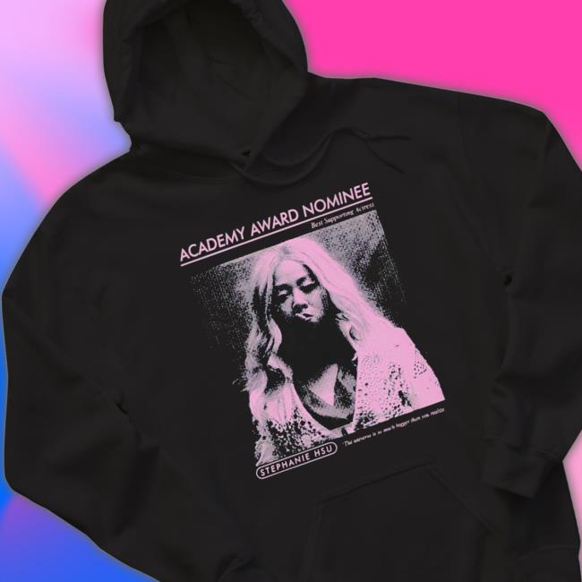 Academy Award Nominee Stephanie Hsu shirt, hoodie, tank top, sweater and long sleeve t-shirt Academy Award Nominee Stephanie Hsu shirt, hoodie, tank top, sweater and long sleeve t-shirt