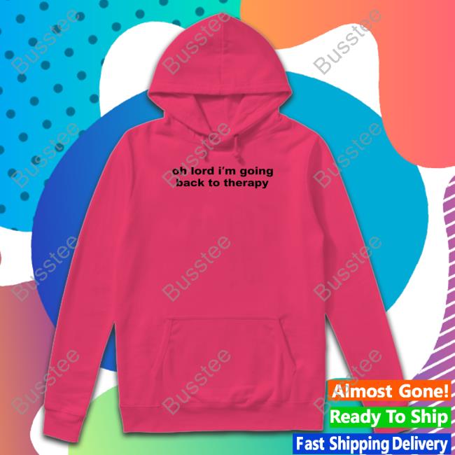 Maisie Peters Wearing Oh Lord I'm Going Back To Therapy Shirts Maisie Peters Wearing Oh Lord I'm Going Back To Therapy Shirts