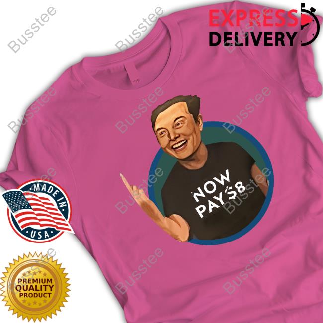Elon Musk Now Pay $8 Hoodie Elon Musk Now Pay $8 Hoodie