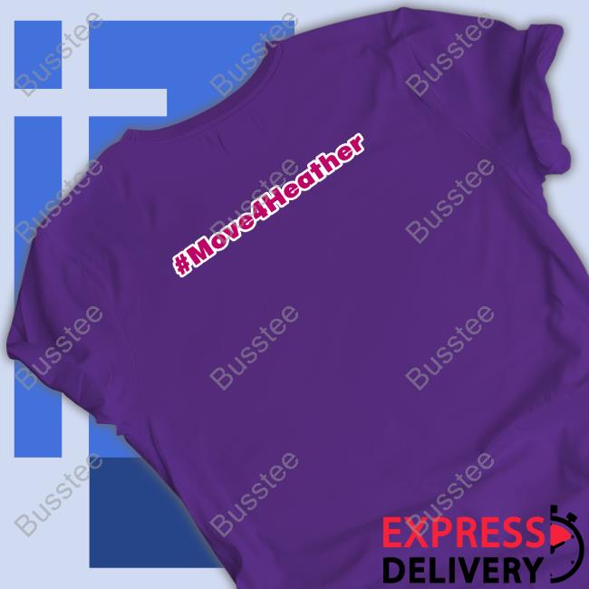 Hw Move4heather T Shirts Hw Move4heather T Shirts