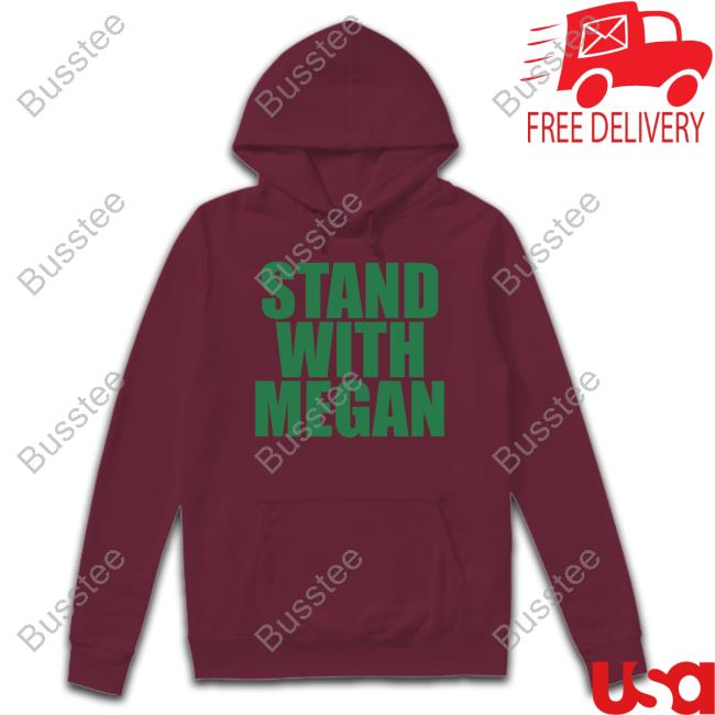 Meghann Cuniff Stand With Megan Hoodie Meghann Cuniff Stand With Megan Hoodie