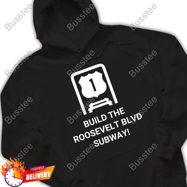 Build The Roosevelt Blvd Subway Shirt Build The Roosevelt Blvd Subway Shirt