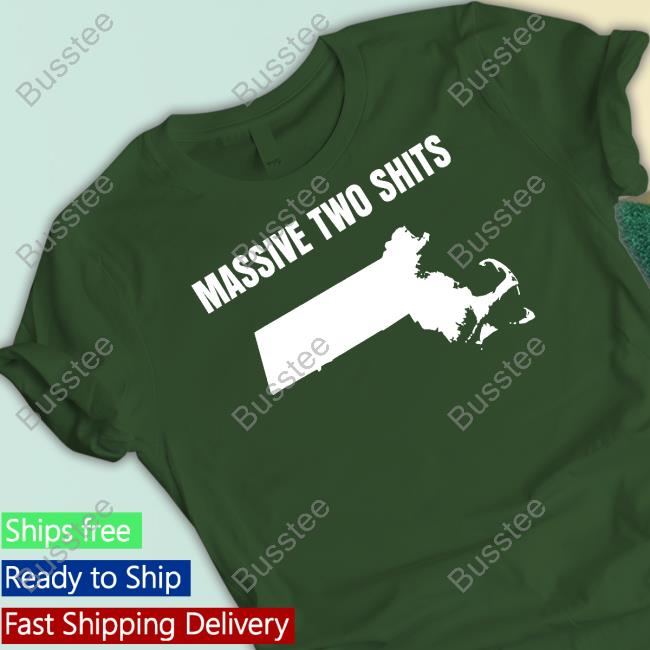 Luccainternational Massive Two Shits Massachusetts State Shirts Luccainternational Massive Two Shits Massachusetts State Shirts