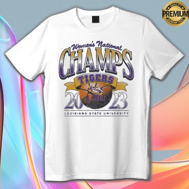 Louisiana State University Women’S Basketball 2023 National Champions Shirt Louisiana State University Women’S Basketball 2023 National Champions Shirt