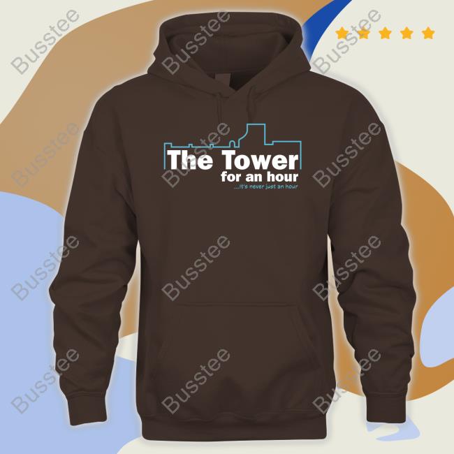 John Hannah Wearing The Tower For An Hour It's Never Just An Hour T-Shirt, Hoodie, Tank Top, Sweater And Long Sleeve T-Shirt John Hannah Wearing The Tower For An Hour It's Never Just An Hour T-Shirt, Hoodie, Tank Top, Sweater And Long Sleeve T-Shirt
