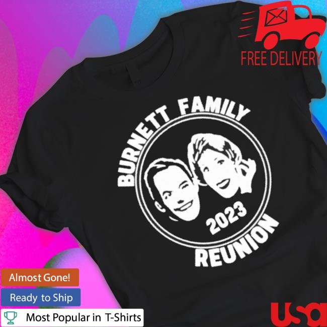 Burnett Family Reunion 2023 Shirt Burnett Family Reunion 2023 Shirt