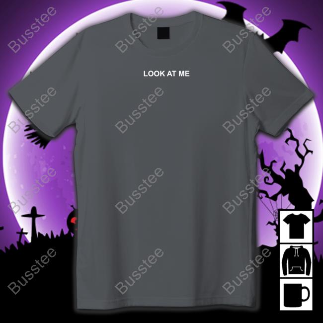 Kawhi Leonard Shirt Says Look At Me Tee Shirt Kawhi Leonard Shirt Says Look At Me Tee Shirt