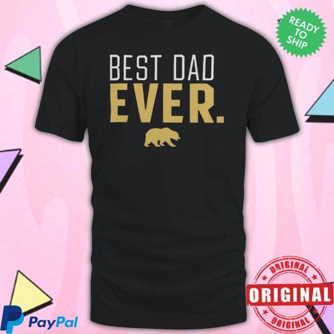 Cal Bears Best Dad Ever shirt Cal Bears Best Dad Ever shirt