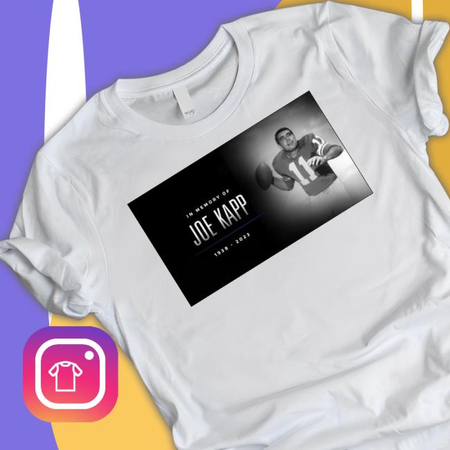 In Memory Joe Kapp 1938 2023 shirt In Memory Joe Kapp 1938 2023 shirt