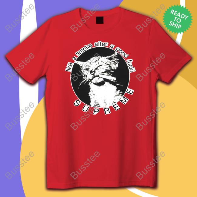 Realjado Like A Smoke After A Good Fuck Shirts Realjado Like A Smoke After A Good Fuck Shirts