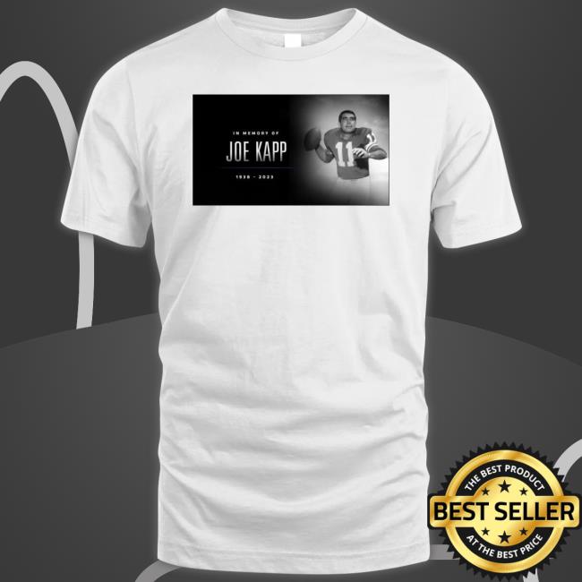 In Memory Joe Kapp 1938 2023 shirt In Memory Joe Kapp 1938 2023 shirt