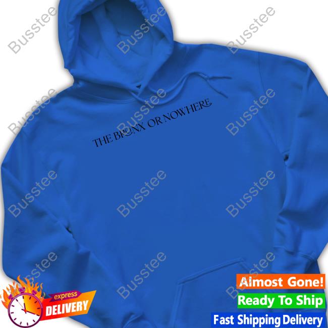 Madyson The Bronx Or Nowhere Sweatshirt Madyson The Bronx Or Nowhere Sweatshirt