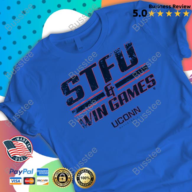 Uconn Wbb Stfu & Win Games Long Sleeve Tee Uconn Wbb Stfu & Win Games Long Sleeve Tee