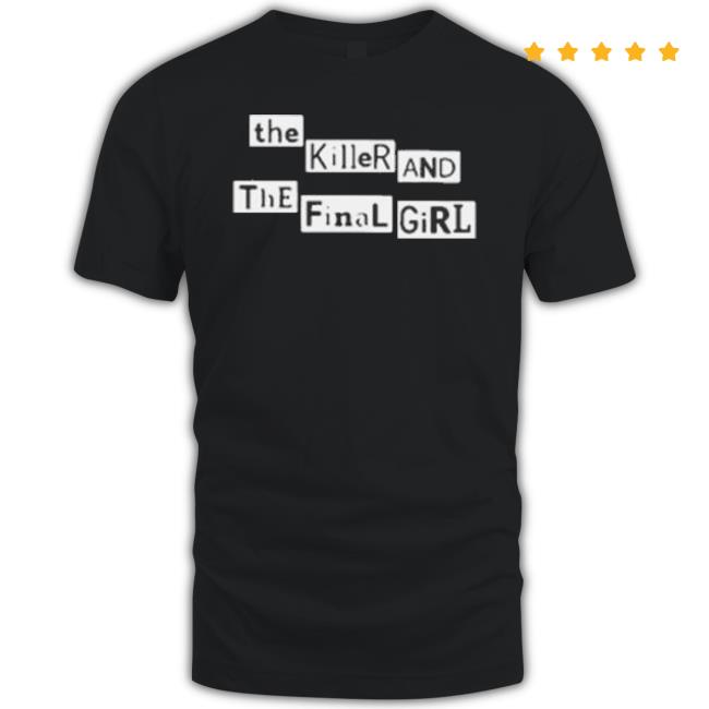 Official The Killer And The Final Girl Shirt Official The Killer And The Final Girl Shirt