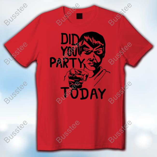 Lhooq Anime Artist Did You Party Today Shirt Lhooq Anime Artist Did You Party Today Shirt