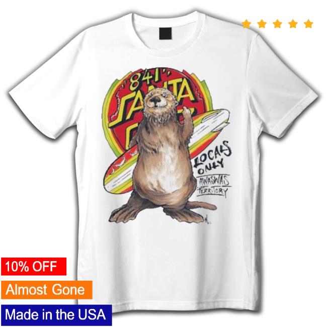 Weshoyot 841 Santa Cruz Locals Only Awaswas Territory shirt Weshoyot 841 Santa Cruz Locals Only Awaswas Territory shirt