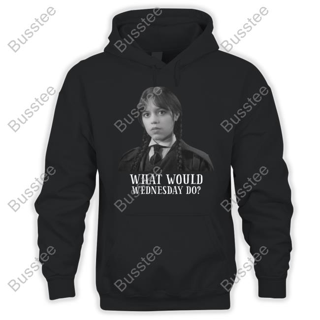 What Would Wednesday Do Sweatshirt Gbpeater What Would Wednesday Do Sweatshirt Gbpeater