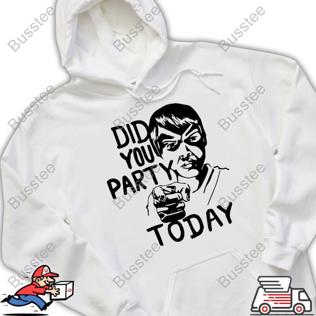 Lhooq Anime Artist Did You Party Today Shirt Lhooq Anime Artist Did You Party Today Shirt