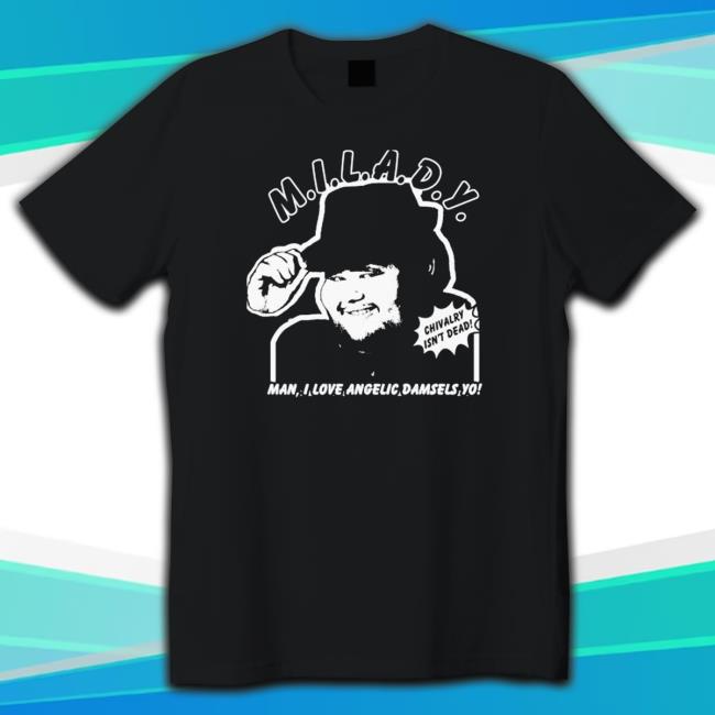 M.I.L.A.D.Y. Man I Love Angelic Damsels Yo t-shirt, hoodie, tank top, sweater and long sleeve t-shirt M.I.L.A.D.Y. Man I Love Angelic Damsels Yo t-shirt, hoodie, tank top, sweater and long sleeve t-shirt