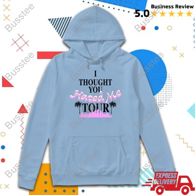 Official Dave Portnoy I Thought You Hated Me Tour Hoodie Official Dave Portnoy I Thought You Hated Me Tour Hoodie