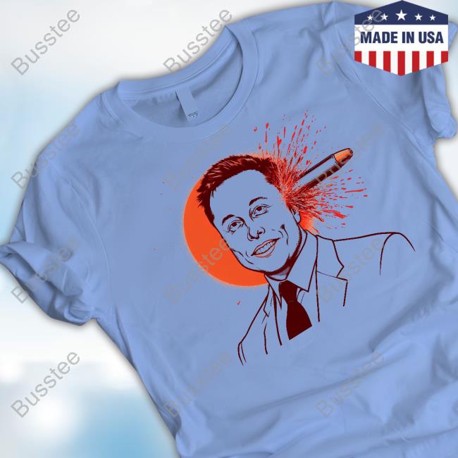 Gayest Tone Elon Musk Bullet Through The Brain Tee Shirt