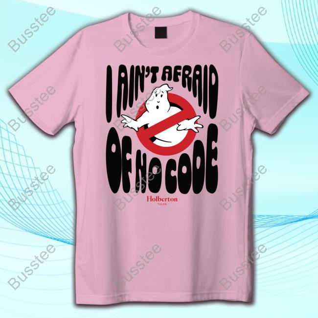 I Ain't Afraid Of No Code Shirts