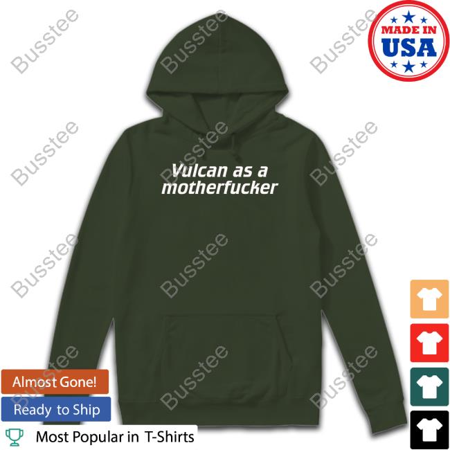 Vulcan As A Motherfucker Tee Shirt