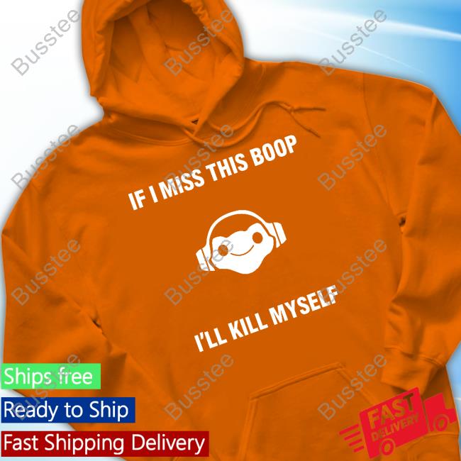 Official If I Misss This Boop I'll Kill Myself Tee