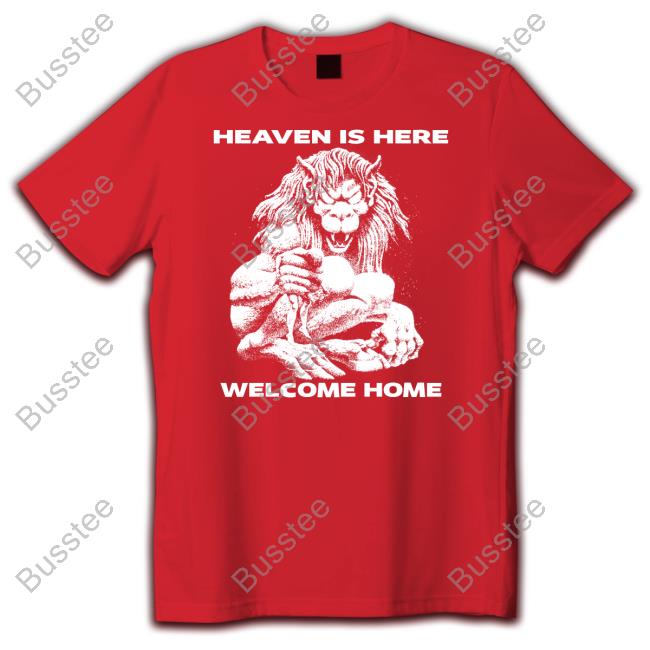 Findsleeptees Heaven Is Here Welcome Home Shirts