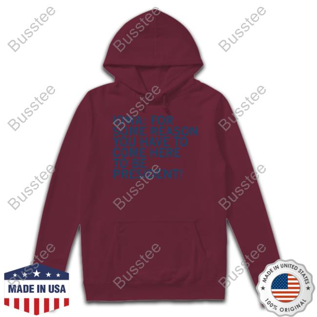 Raygunsite Iowa For Some Reason You Have To Come Here To Be President Sweatshirt Raygunsite Iowa For Some Reason You Have To Come Here To Be President Sweatshirt