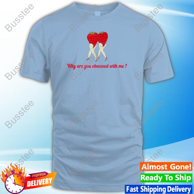 Cherrykitten Merch Why Are You Obsessed With Strawberries Shirts
