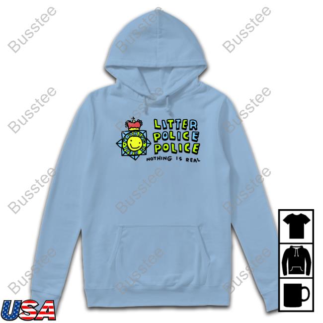 Zoebread Litter Police Police Nothing Is Real Shirt