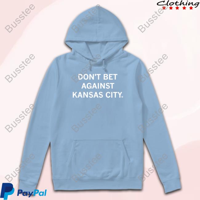 Raygunsite Shop Don't Bet Against Kansas City Hooded Sweatshirt