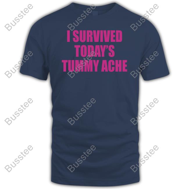 Ruleece I Survived Today's Tummy Ache T Shirt