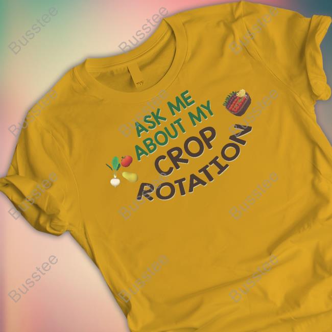 Ask Me About My Crop Rotation Hoodie Sweatshirt