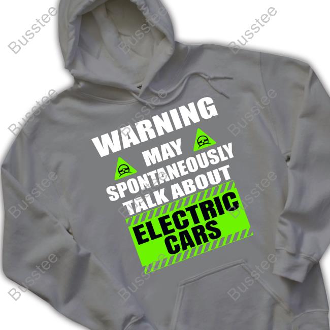 Warning Amaya Pontaneous Talk About Electric Cars Tee Shirt Warning Amaya Pontaneous Talk About Electric Cars Tee Shirt