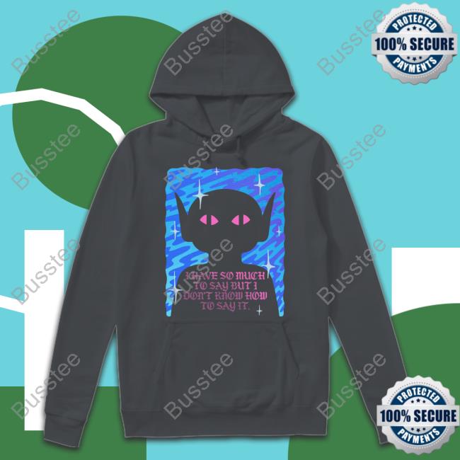 Wizard Of Barge I Have So Much To Say But I Don't Know How To Say It Tees