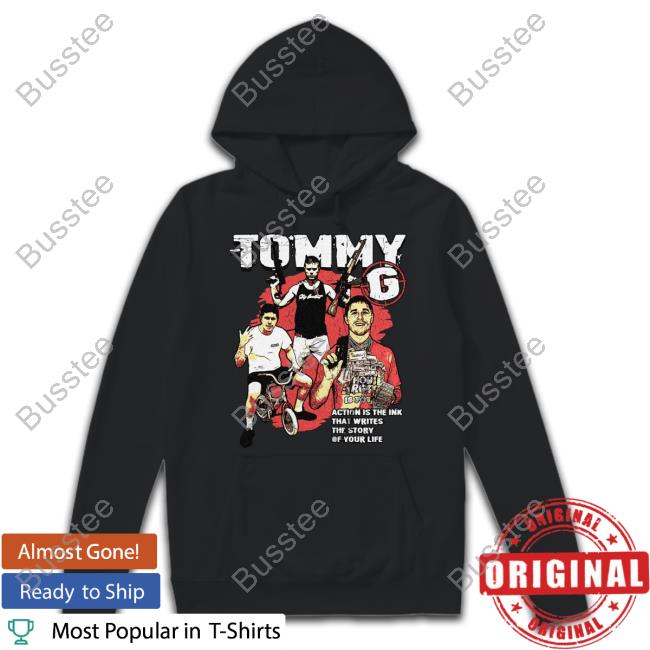 Tommygmcgee Tommy G Action Is The Ink That Writes The Story Of Your Life Tee Shirt