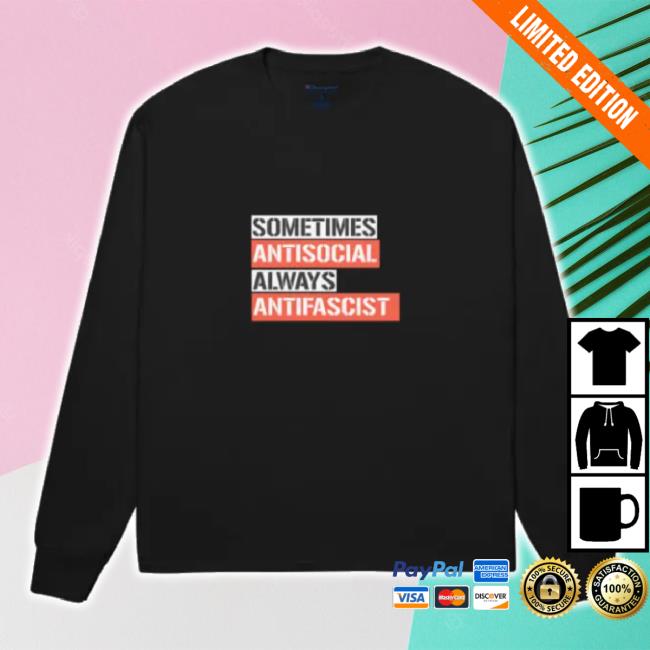 Official Sometimes Antisocial Always Antifascist Men’S Champion Hoodie