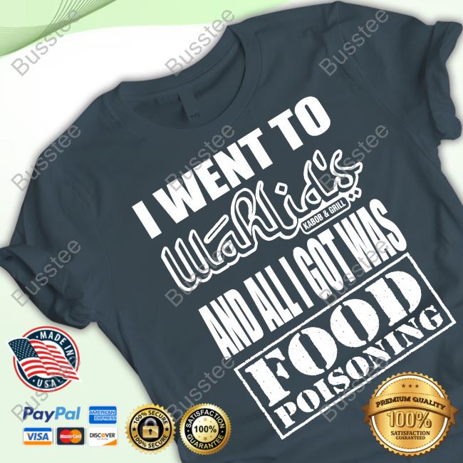Wahlid I Went To Wahlid's And All I Got Was Food Poisoning Tees