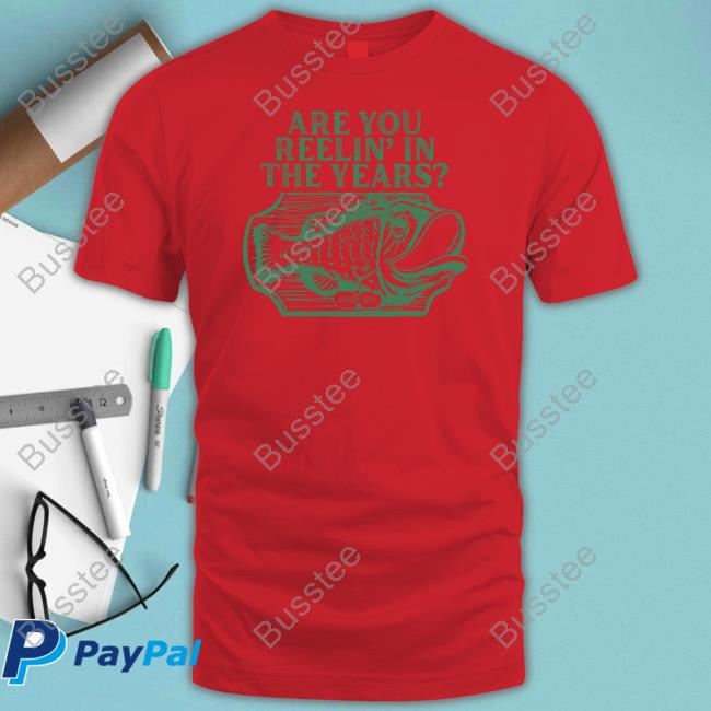 Are You Reelin' In The Years Shirt Stereospectralprints