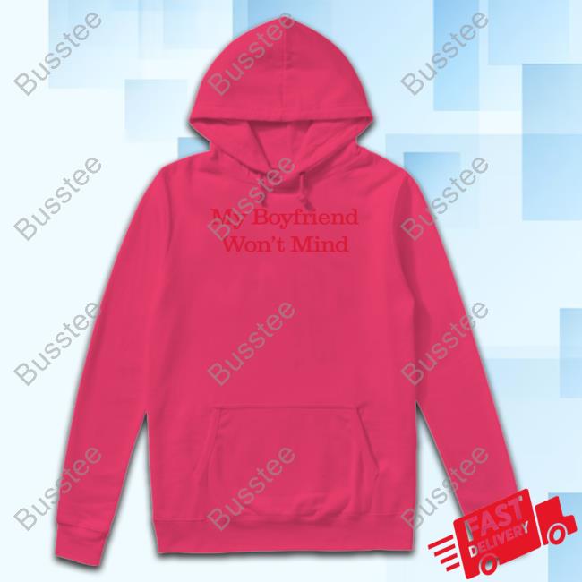 Salemmitchell My Boyfriend Won't Mind Hoodie