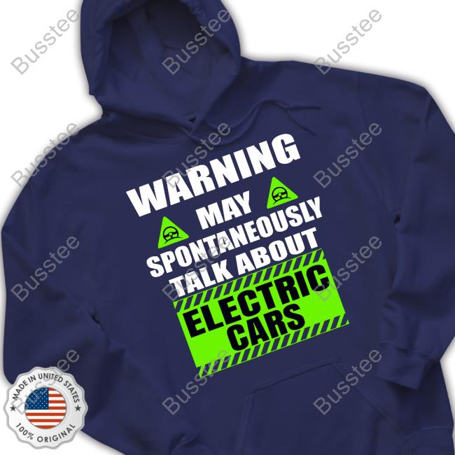 Warning Amaya Pontaneous Talk About Electric Cars Tee Shirt Warning Amaya Pontaneous Talk About Electric Cars Tee Shirt