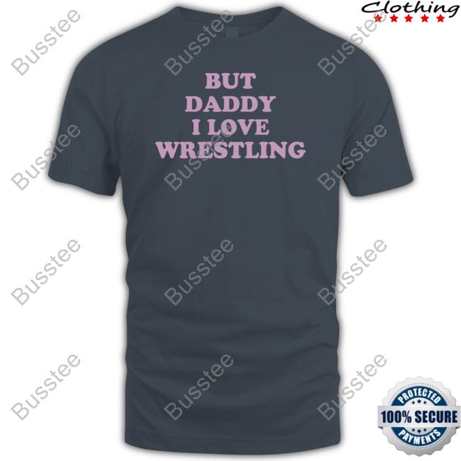 https://teeanco.com/product/but-daddy-i-love-wrestling-shirt-wrestlingwinedownlv-store/