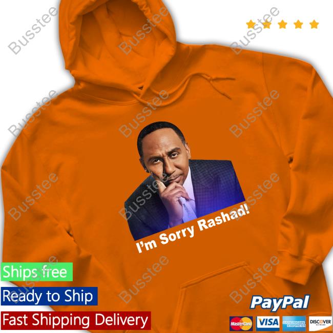Stephen A Smith I'm Sorry Rashad Hoodie Sweatshirt