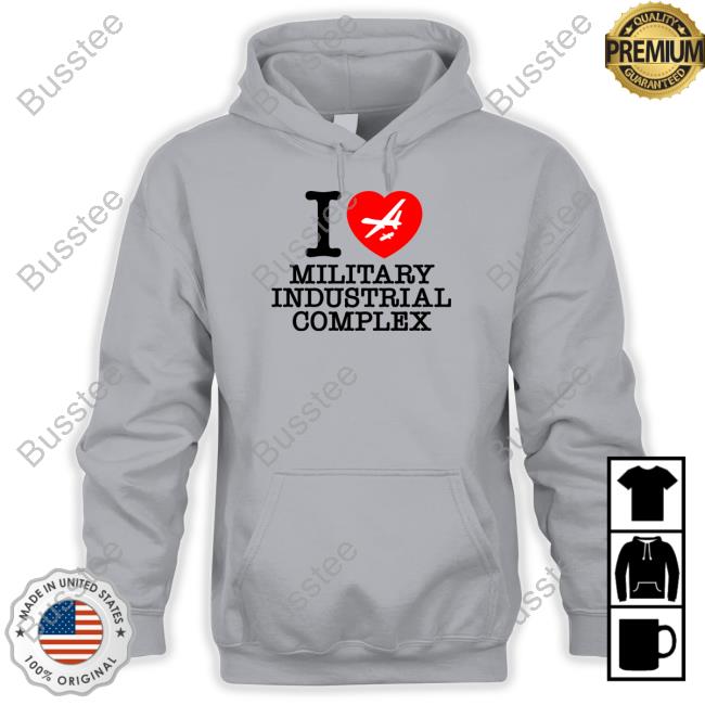 Shitheadsteve I Love Military Industrial Complex T Shirt