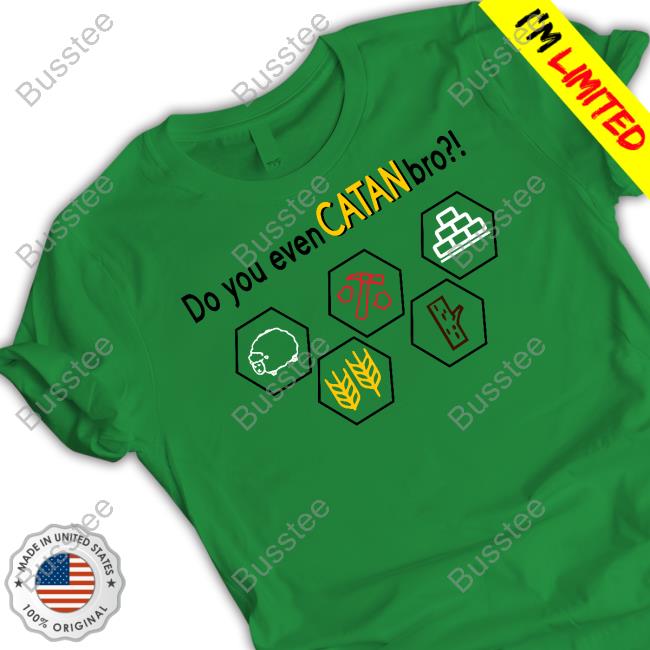 The Game Of Catan Do You Even Catan Bro T-Shirt