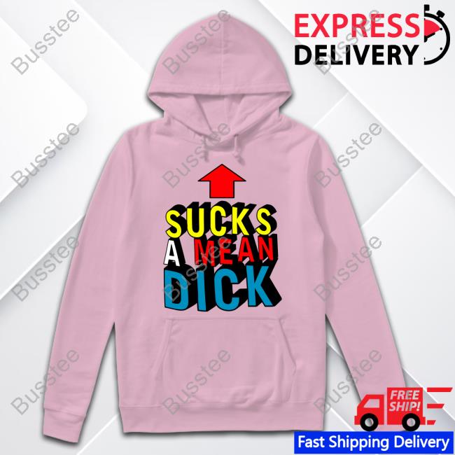Sucks A Mean Dick Up Arrow Hooded Sweatshirt