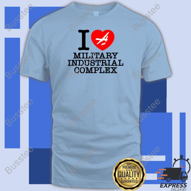 https://senprints.com/shitheadsteve-i-love-military-industrial-complex-shirt